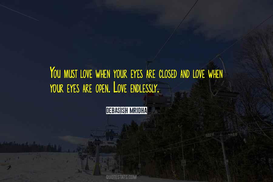 Love When Your Eyes Are Open Quotes #1186482