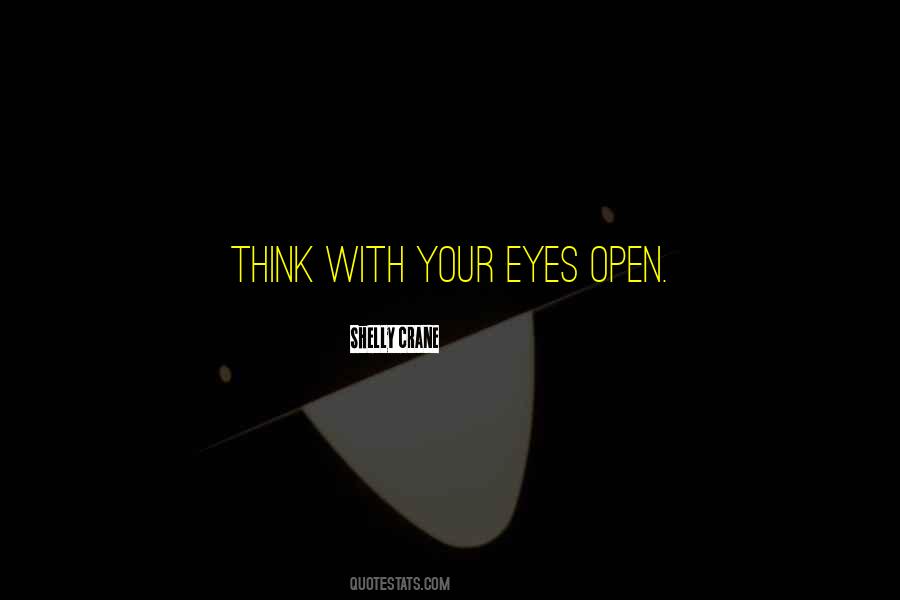 Love When Your Eyes Are Open Quotes #31344