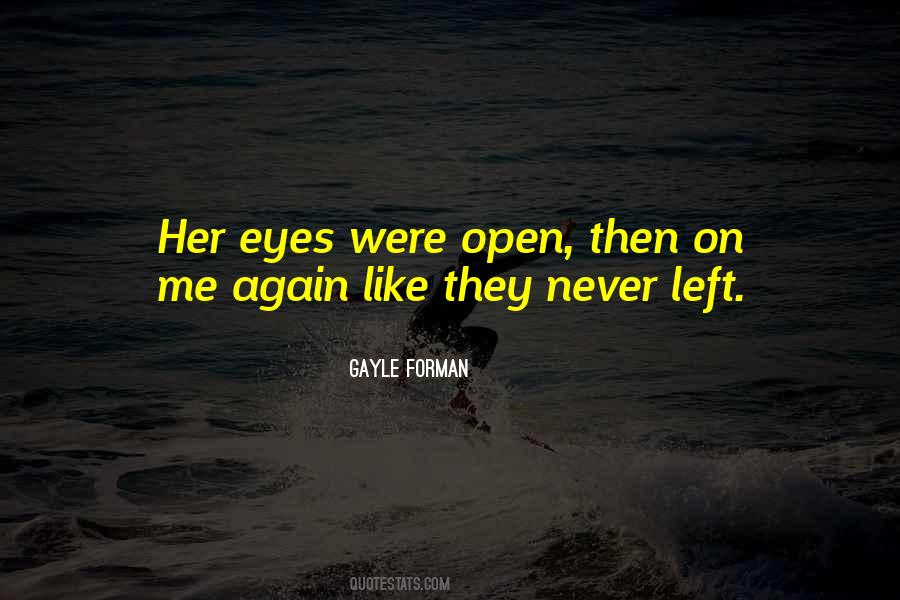 Love When Your Eyes Are Open Quotes #86650