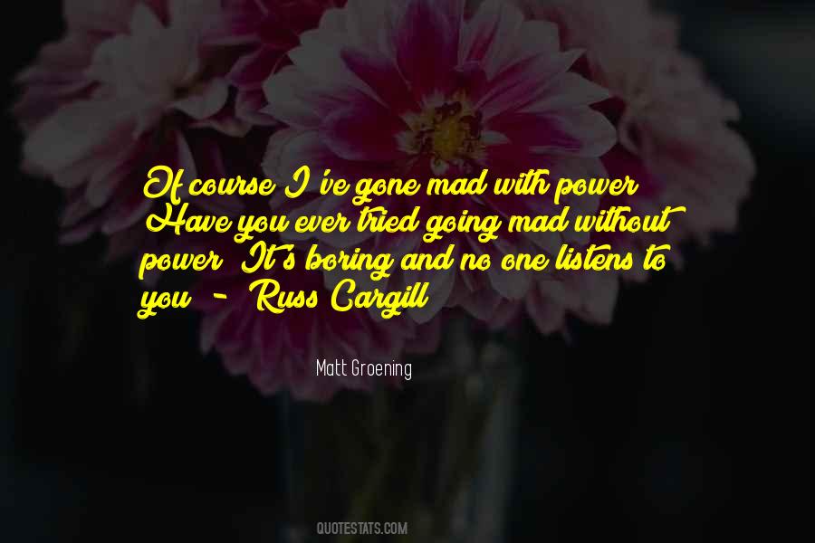 Gone Mad Quotes #1005401