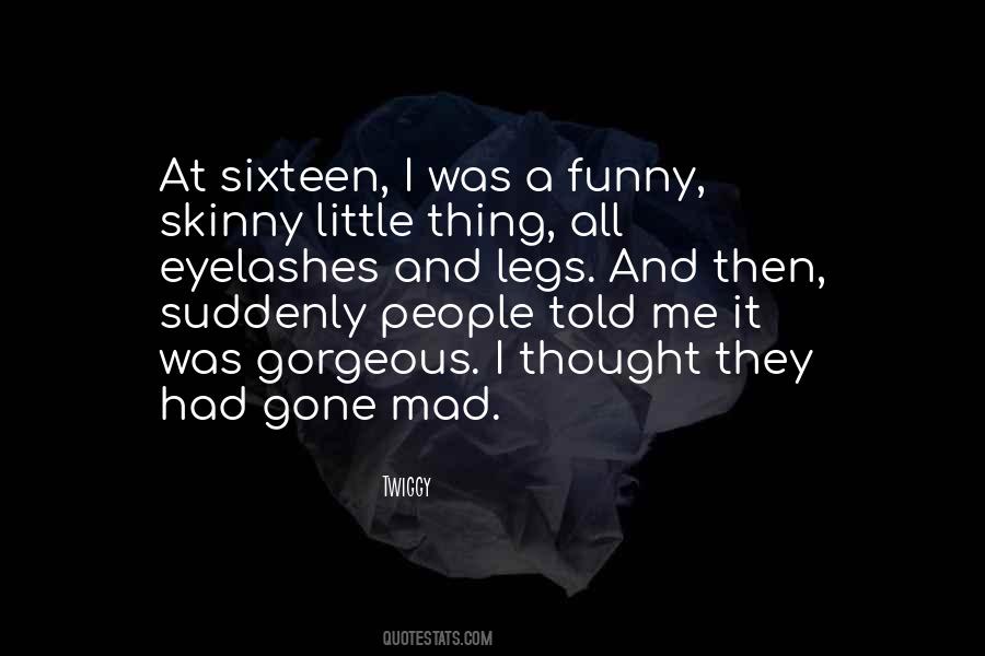 Gone Mad Quotes #678980