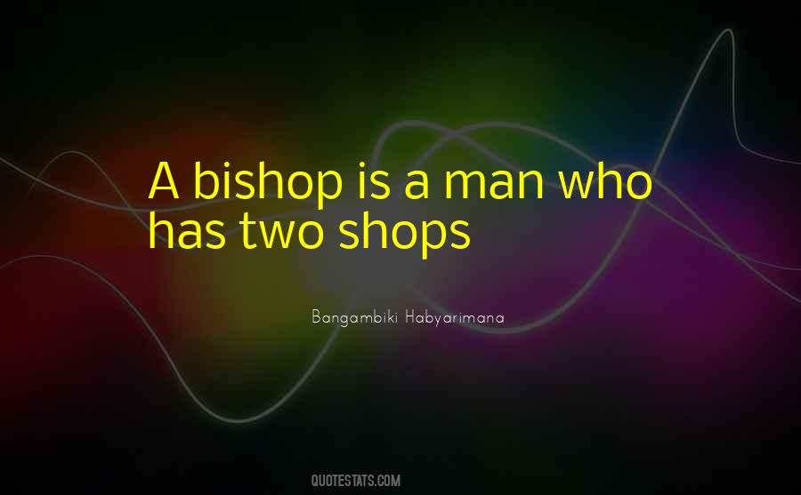 Bishop Quotes #1496918