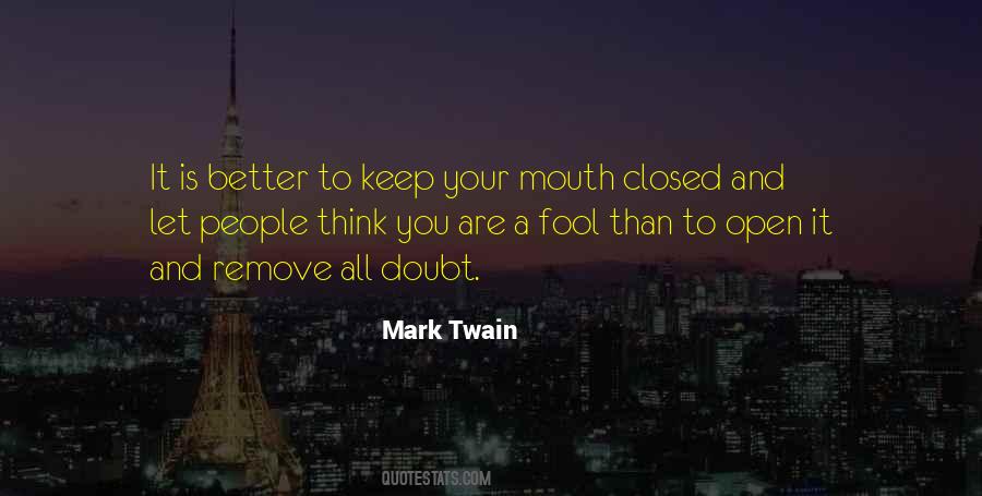 Keep Your Mouth Closed Quotes #1593282