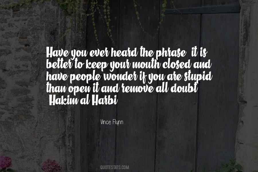 Keep Your Mouth Closed Quotes #161029