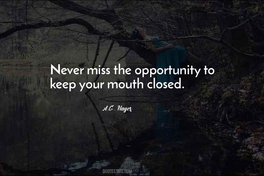 Keep Your Mouth Closed Quotes #910545