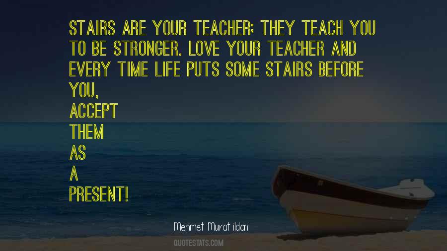 Life Is The Best Teacher Of All Quotes #38760