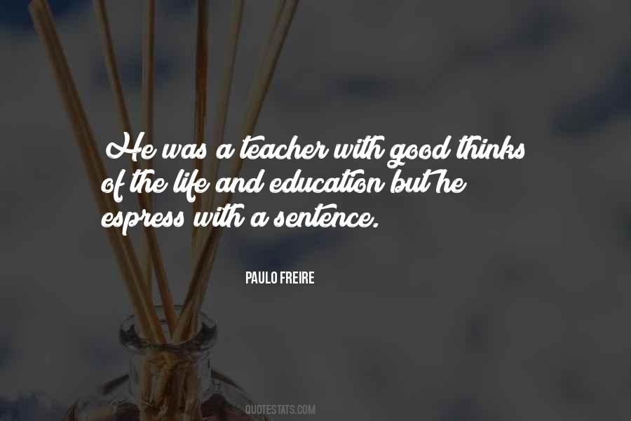 Life Is The Best Teacher Of All Quotes #89769