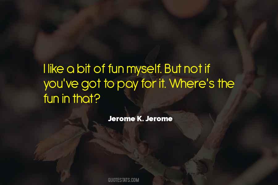 Bit Of Fun Quotes #971068