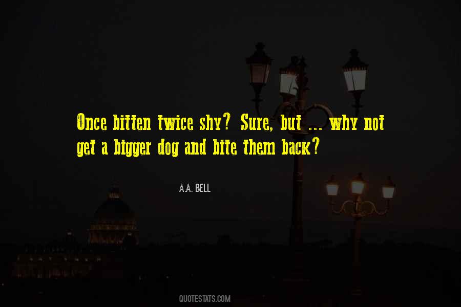 Bite Back Quotes #1118412