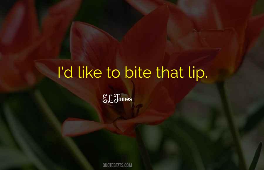 Bite My Lip Quotes #4509