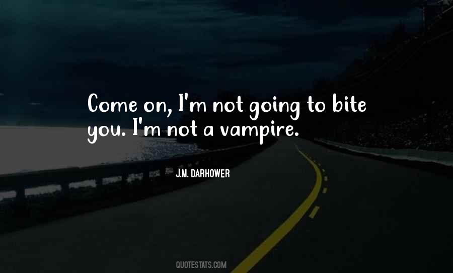 Bite You Quotes #1728548