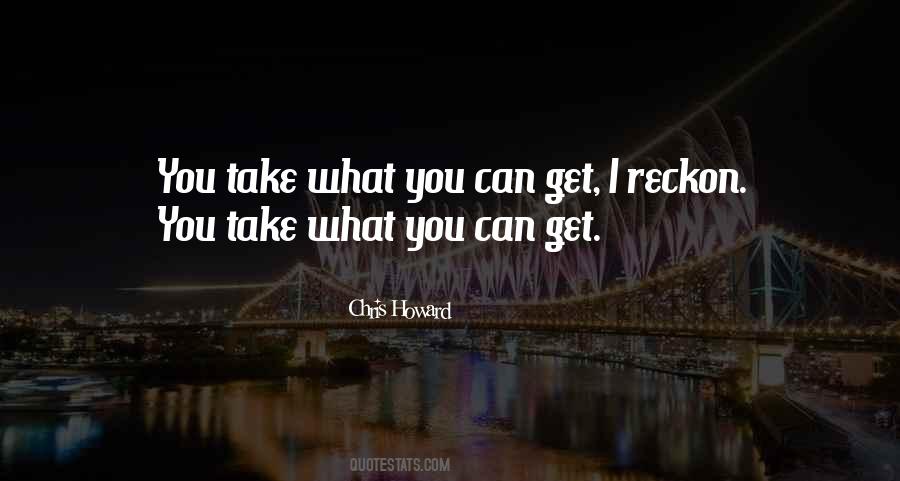 Take What Quotes #1224168