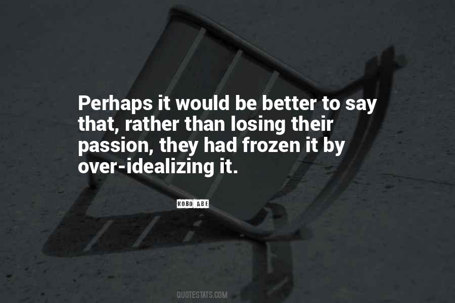 Idealizing The Past Quotes #1393329