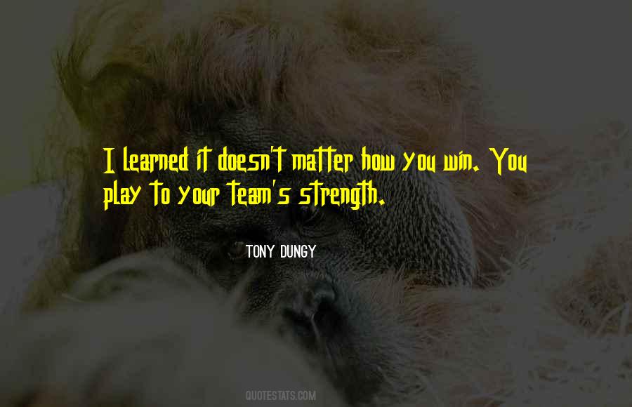 Quotes About The Strength Of A Team #918560