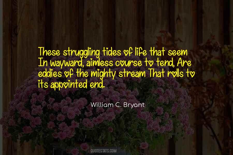 Quotes About The Stream Of Life #423616