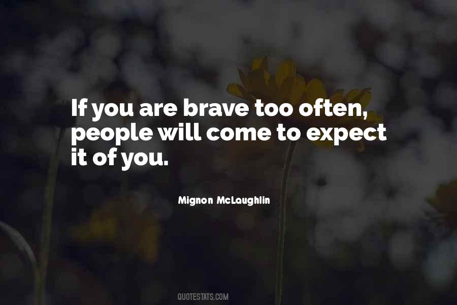 You Are Brave Quotes #1229786