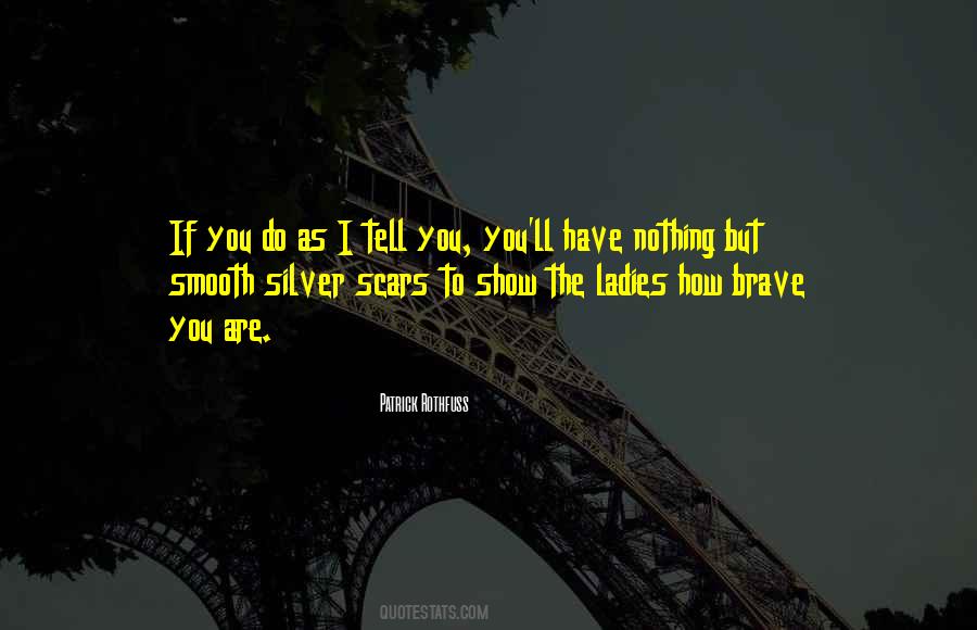 You Are Brave Quotes #436021