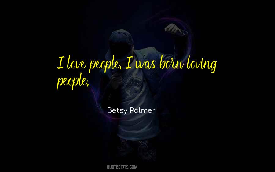 Quotes About Loving People #1457293