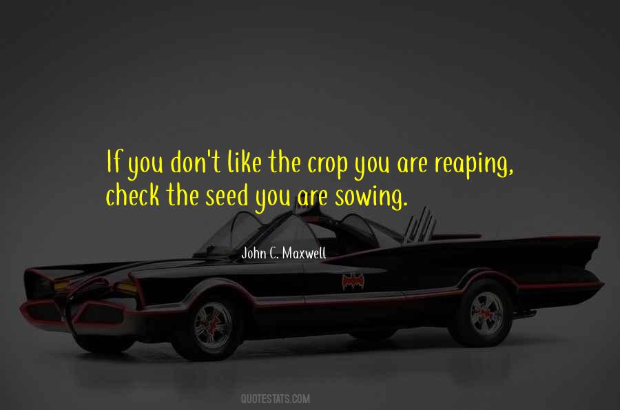 Sowing Reaping Quotes #611087