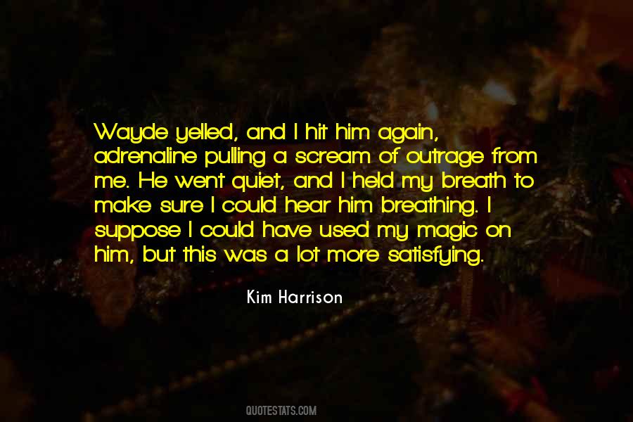 Make Me Scream Quotes #1352005