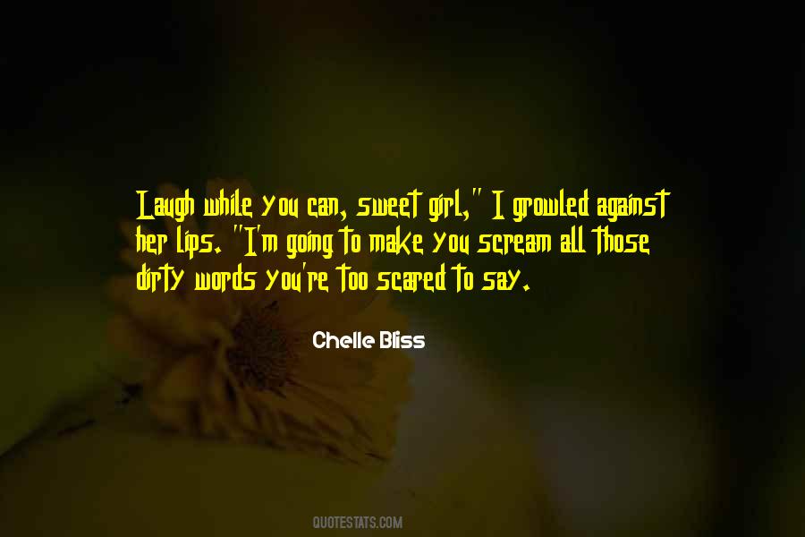 Make Me Scream Quotes #636661