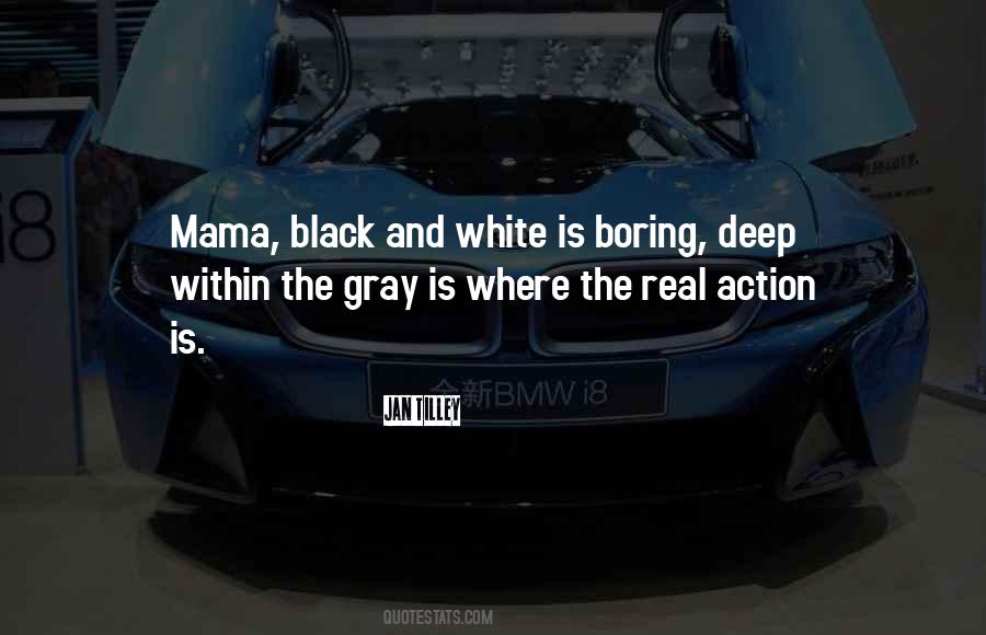 Black Gray And White Quotes #309629