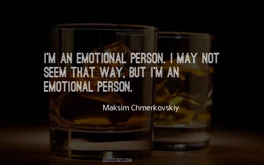 Emotional Person Quotes #461615