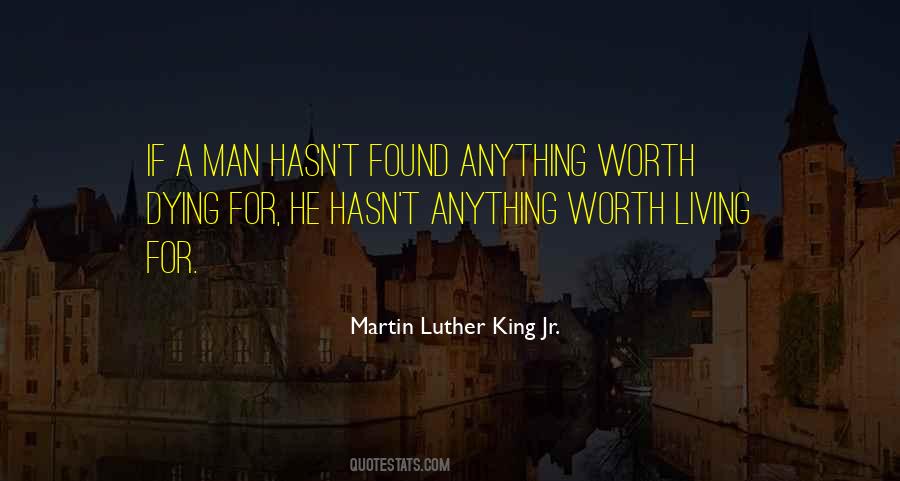 Worth Living For Quotes #1291074