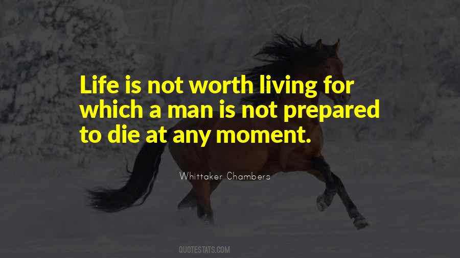 Worth Living For Quotes #1342028