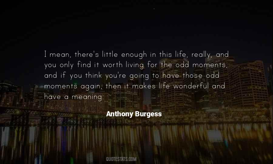 Worth Living For Quotes #1371197