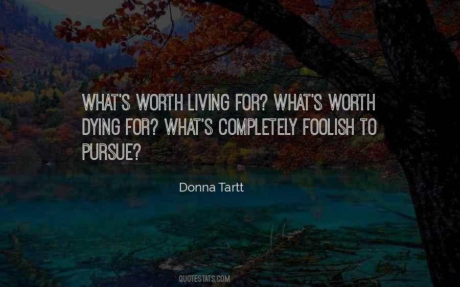 Worth Living For Quotes #1394417
