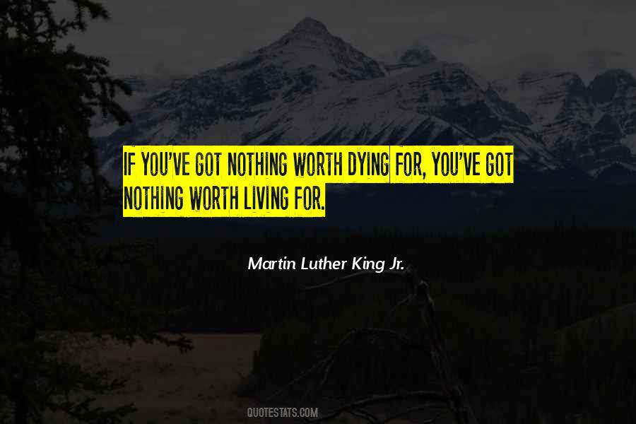 Worth Living For Quotes #1610648