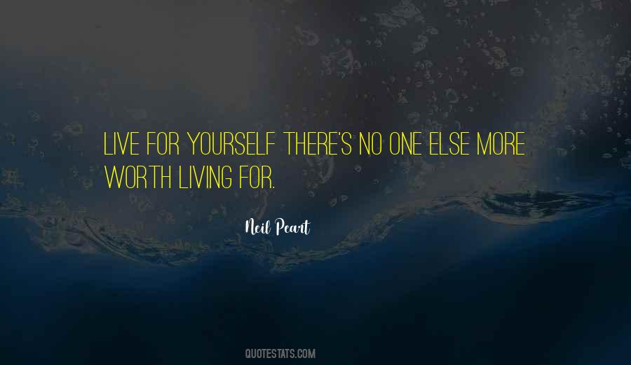 Worth Living For Quotes #1653186