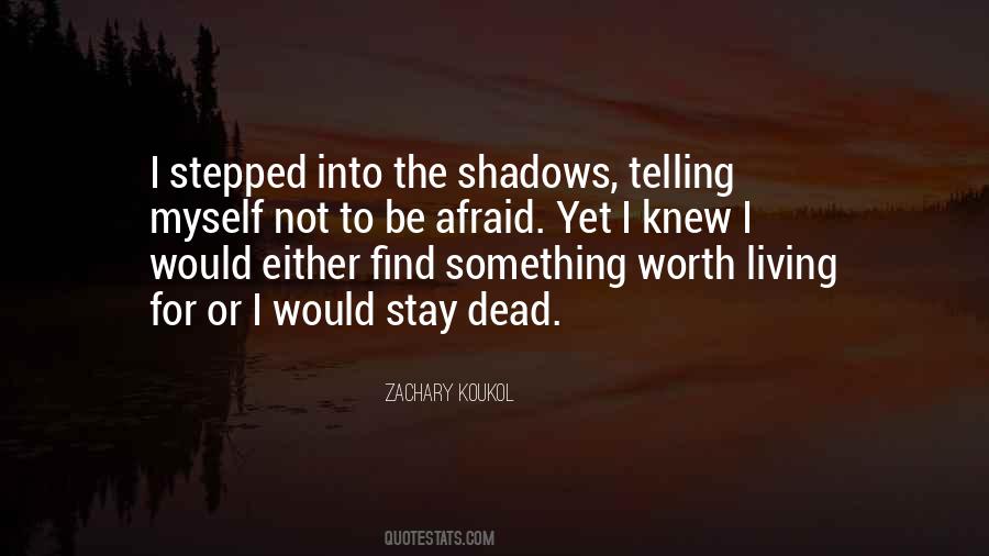 Worth Living For Quotes #1688601