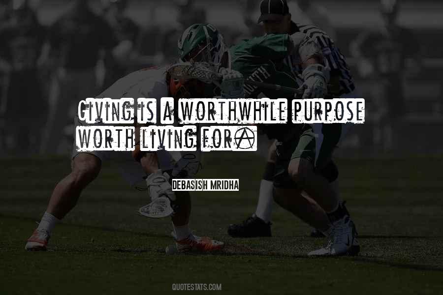 Worth Living For Quotes #1727537