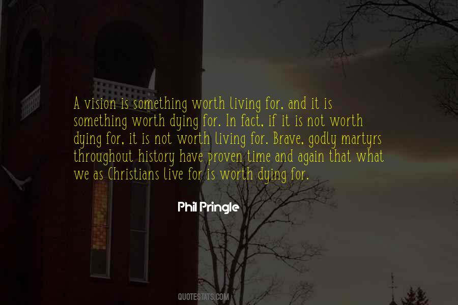 Worth Living For Quotes #425856
