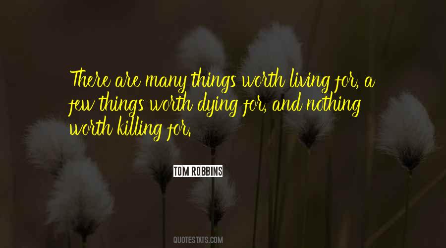 Worth Living For Quotes #66498