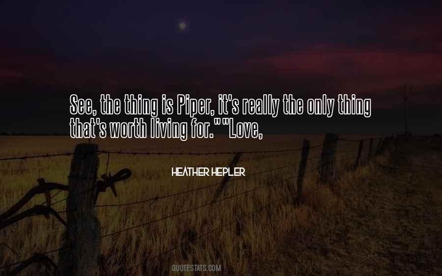 Worth Living For Quotes #929593