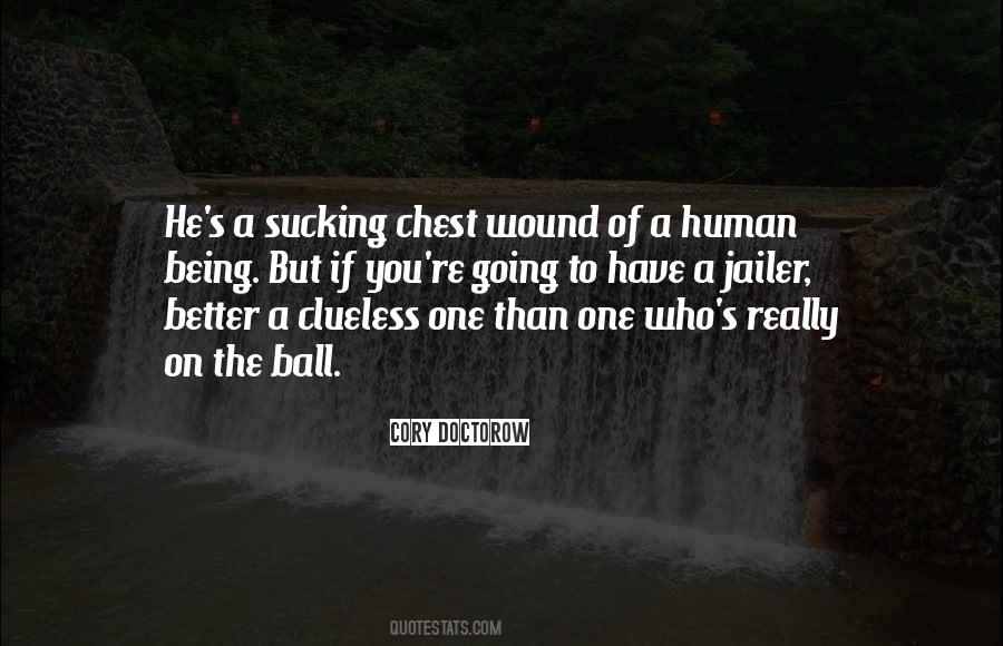 Better Human Being Quotes #1019864