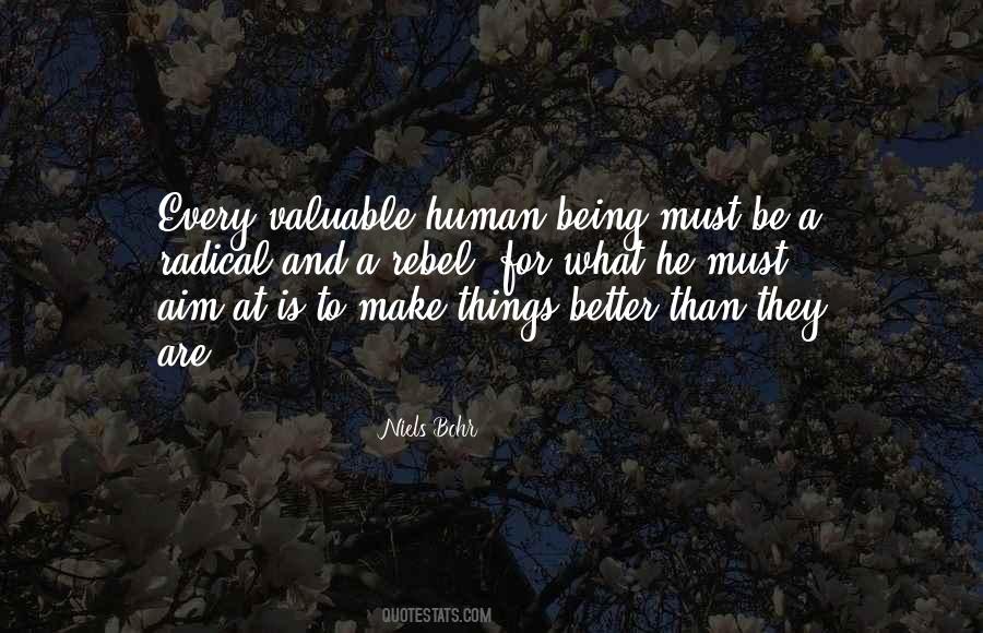 Better Human Being Quotes #1441116