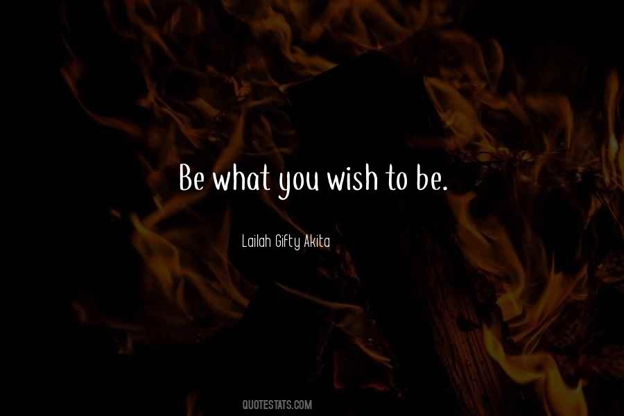 What You Wish Quotes #1052282