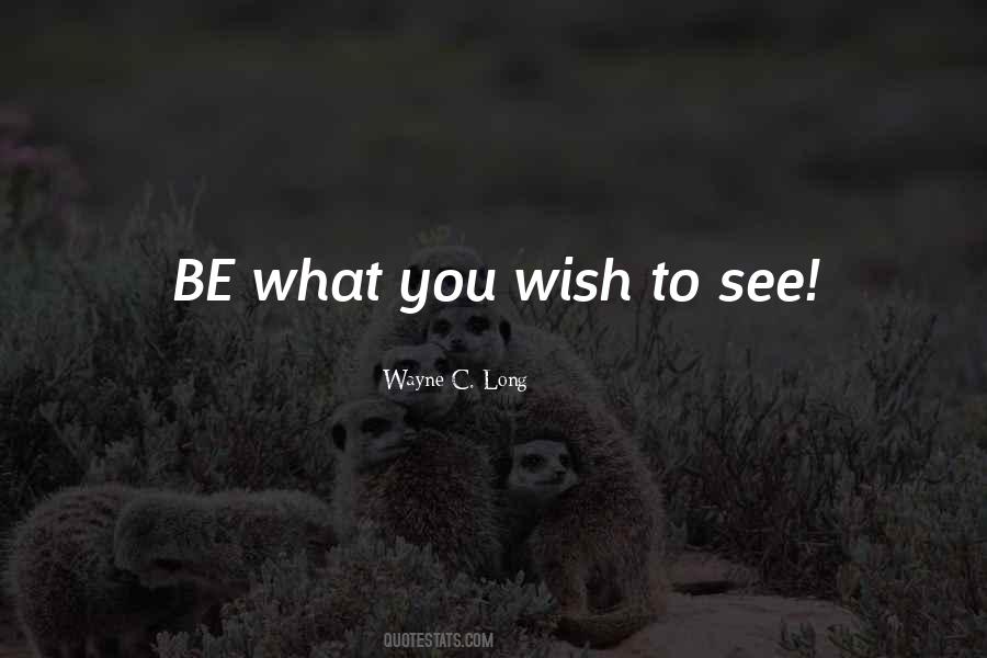 What You Wish Quotes #1425836