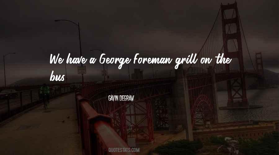 Foreman Grill Quotes #810369