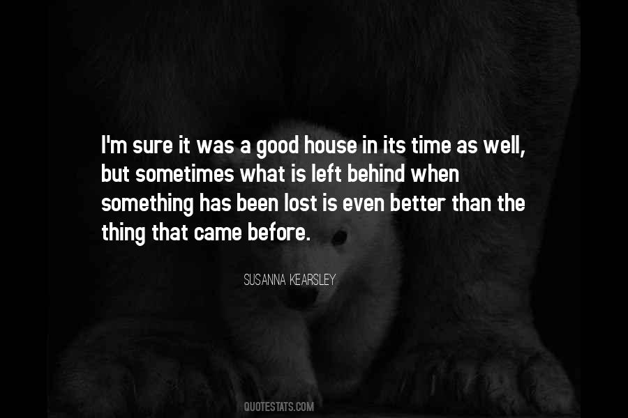 Left The House Quotes #103336