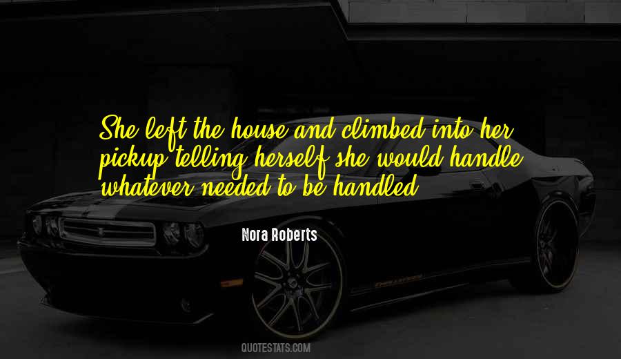 Left The House Quotes #1103787