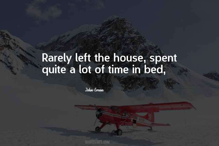 Left The House Quotes #1256314