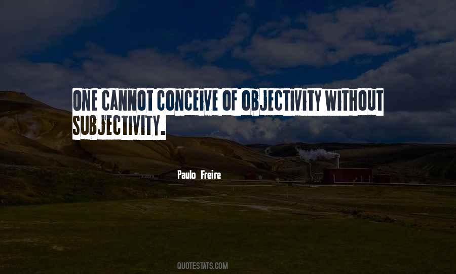 Objectivity Subjectivity Quotes #1669029