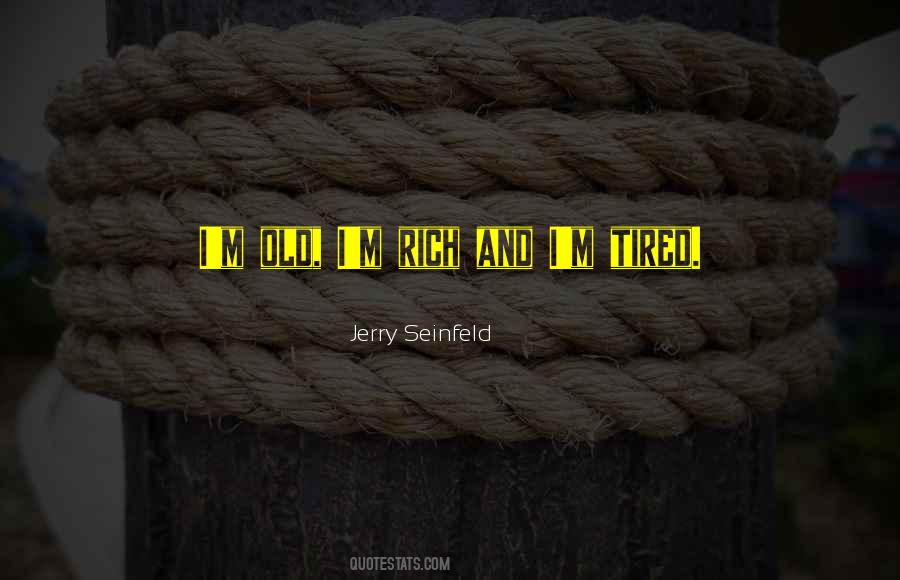 Im Not Rich But Quotes #1837569