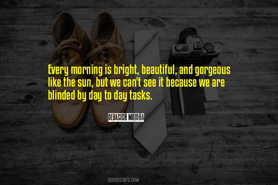 What A Gorgeous Day Quotes #682602