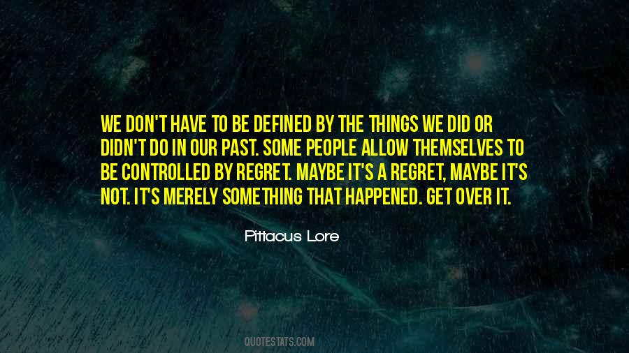 Regret The Things Quotes #461329